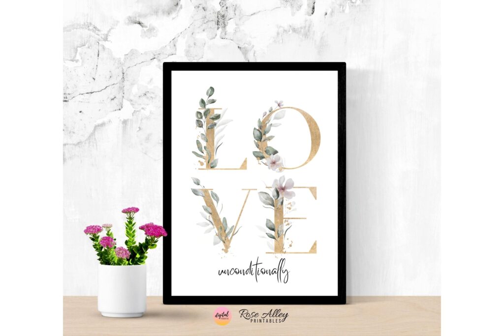 Botanical Printable, Quote Phrase Wall Decor, LOVE Unconditionally Watercolor Flowers and Leaves Gold Letter Wall Art