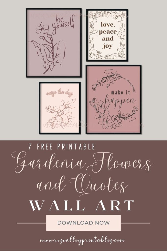7 Free Printable Gardenia Flowers and Quotes Wall Art